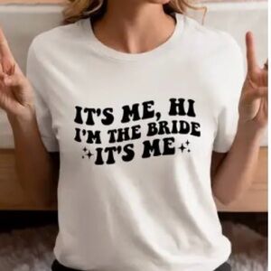 It's Me Hi I'm The Bride It's Me Tee size XL